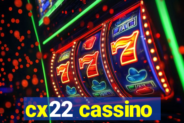 cx22 cassino